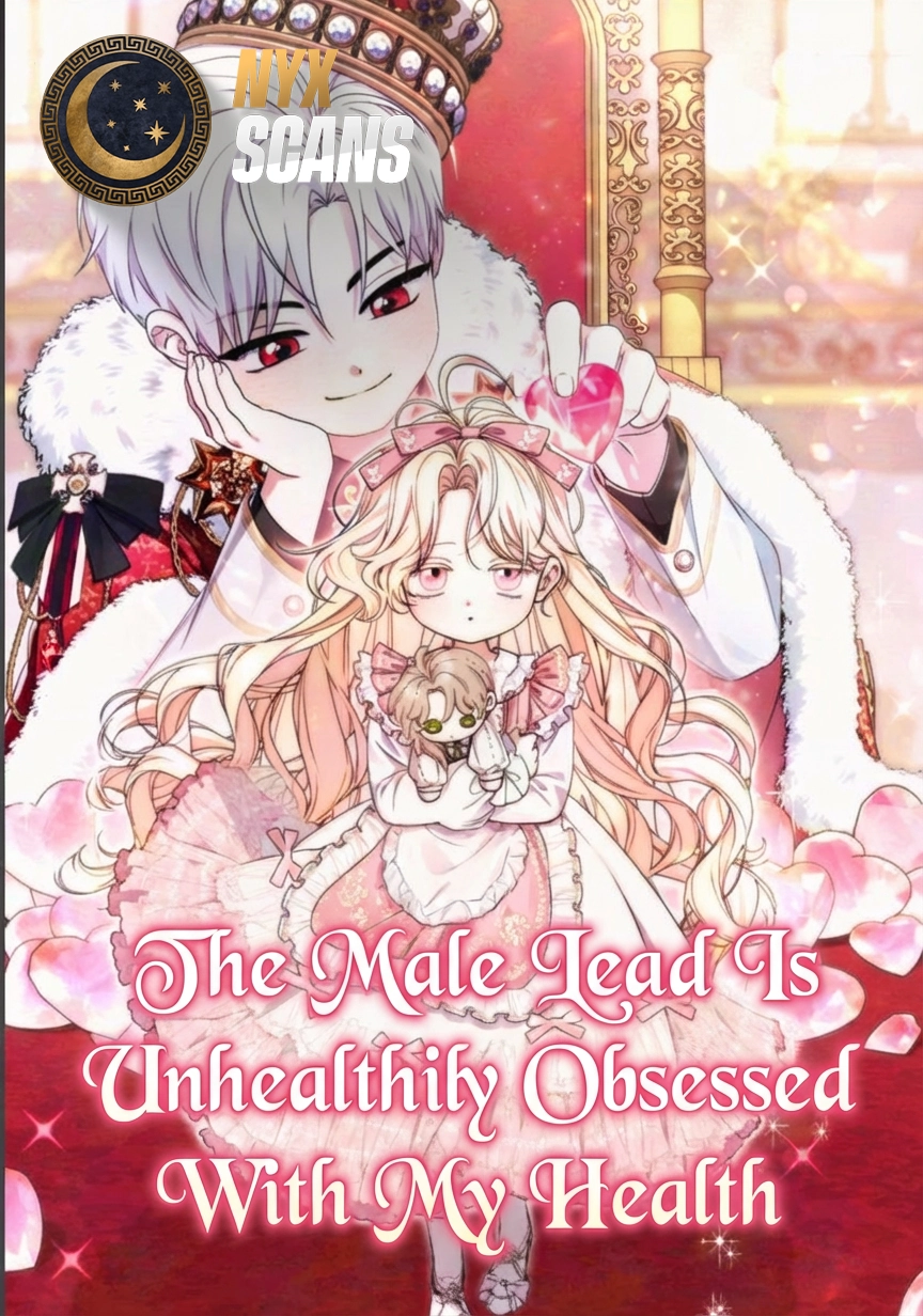 The Male Lead Is Unhealthily Obsessed With My Health