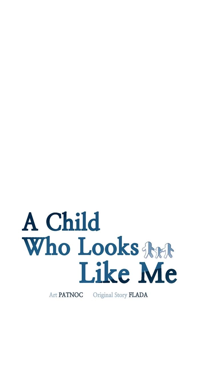 A Child Who Looks Like Me Chapter 44 Page 17