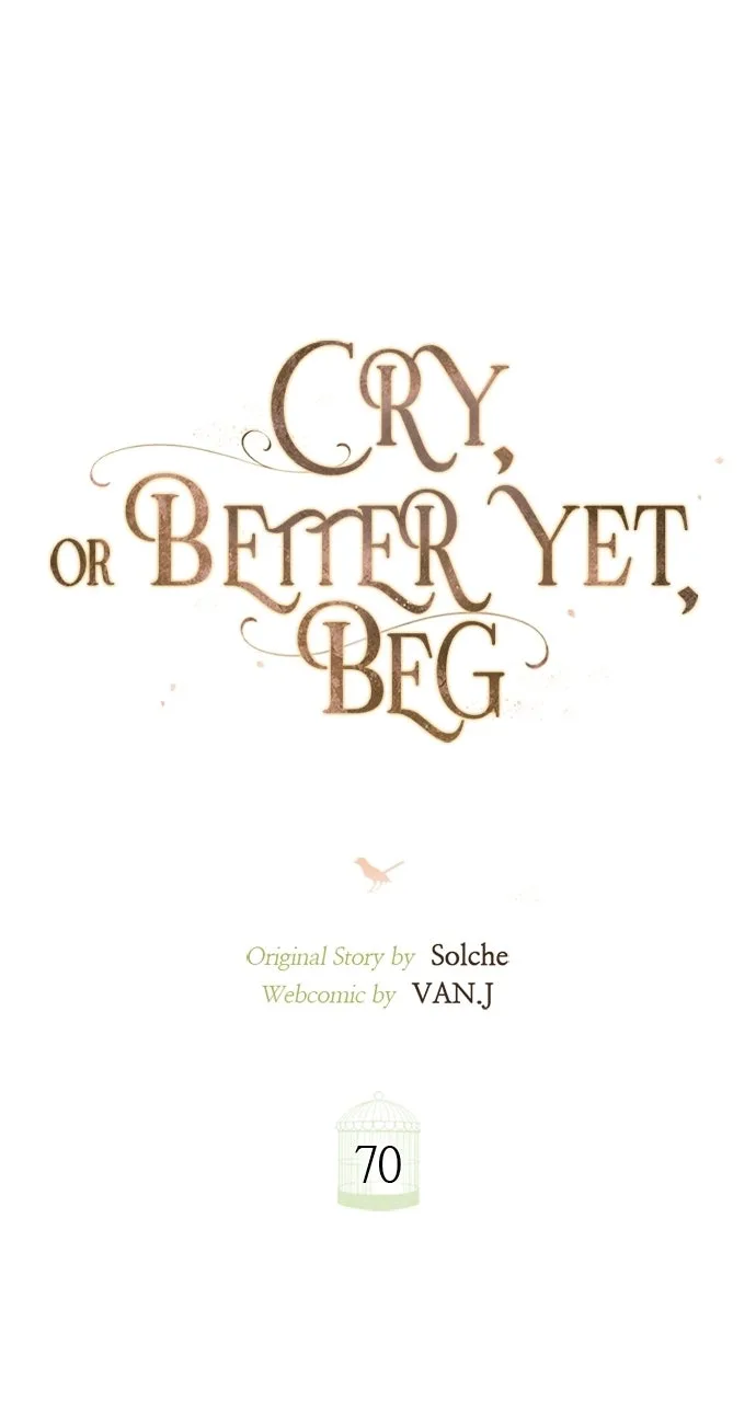 Cry, or Better Yet, Beg Chapter 70 Page 21