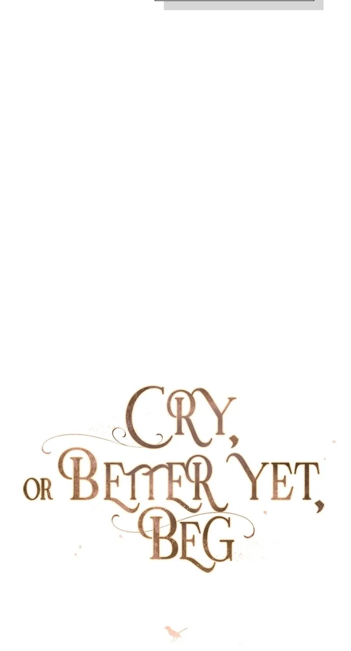 Cry, or Better Yet, Beg Chapter 43 Page 82