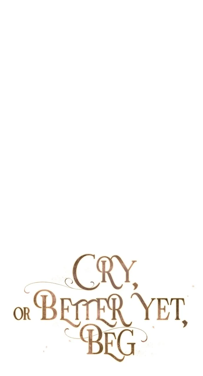Cry, or Better Yet, Beg Chapter 75 Page 66