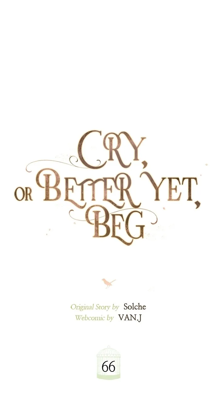 Cry, or Better Yet, Beg Chapter 66 Page 47