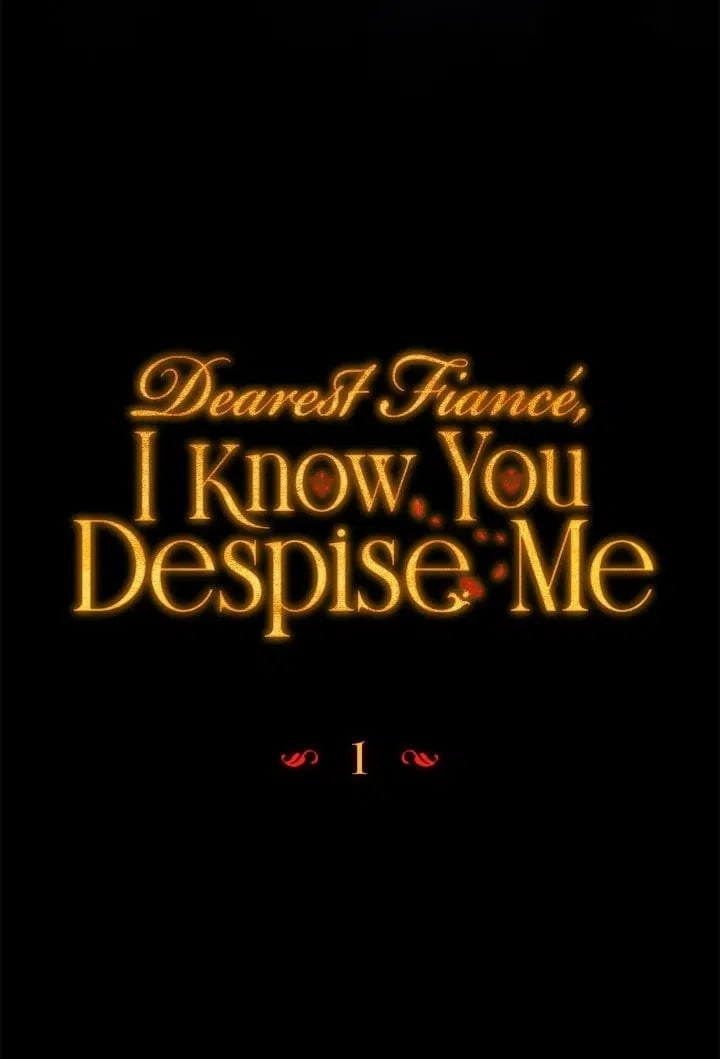 Dearest Fiancé, I Know You Despise Me Chapter 1 Page 10