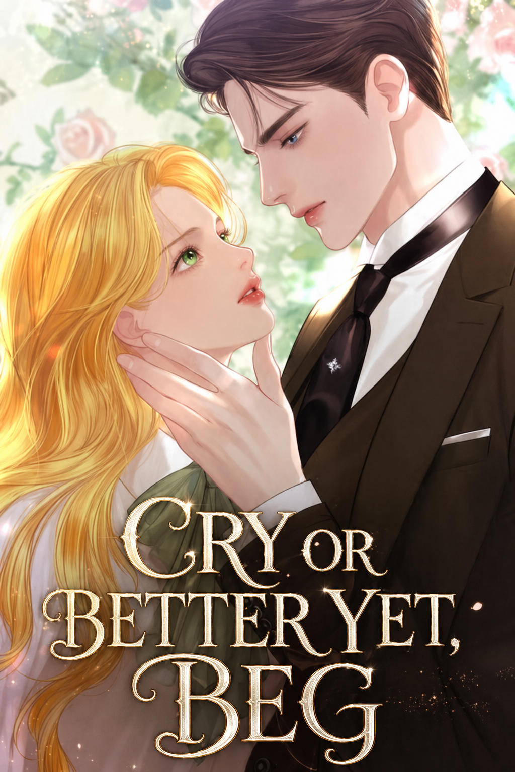 Cover of Cry, or Better Yet, Beg [Novel]