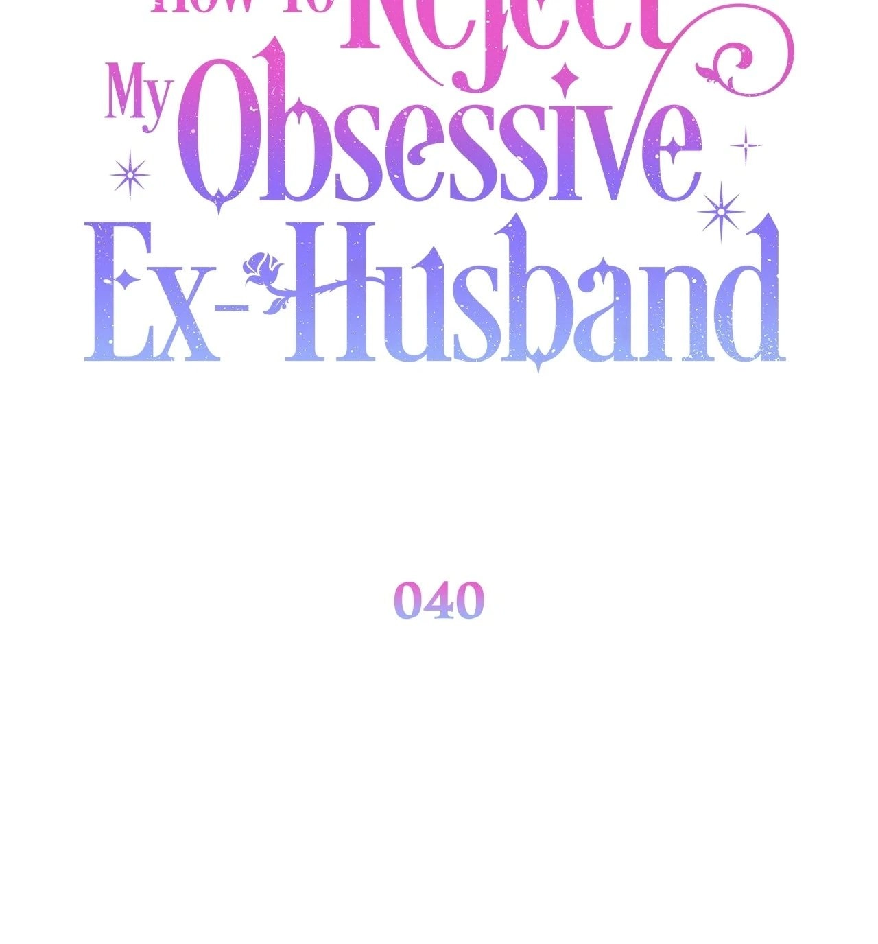 How To Reject My Obsessive Ex-Husband Chapter 40 Page 33