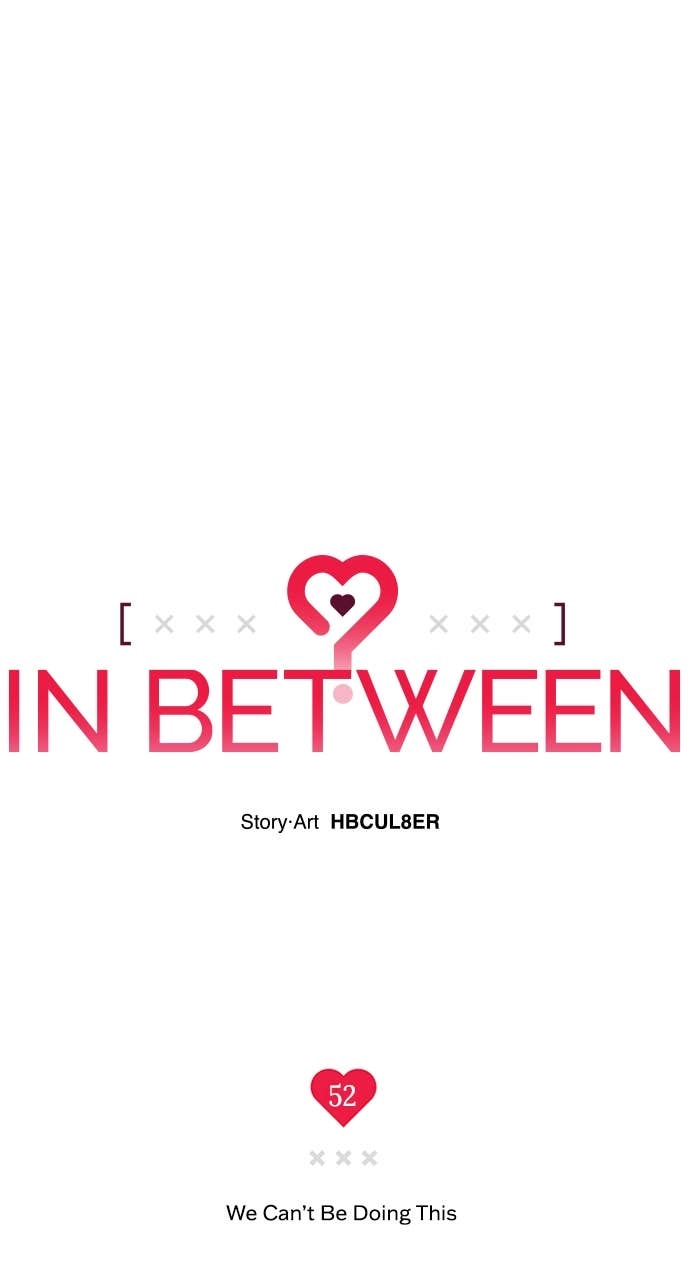 In Between Chapter 52 - We Can’t Be Doing This Page 41