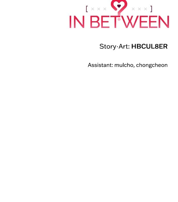 In Between Chapter 48 - I Want to See You Get Flustered and Nervous Page 90