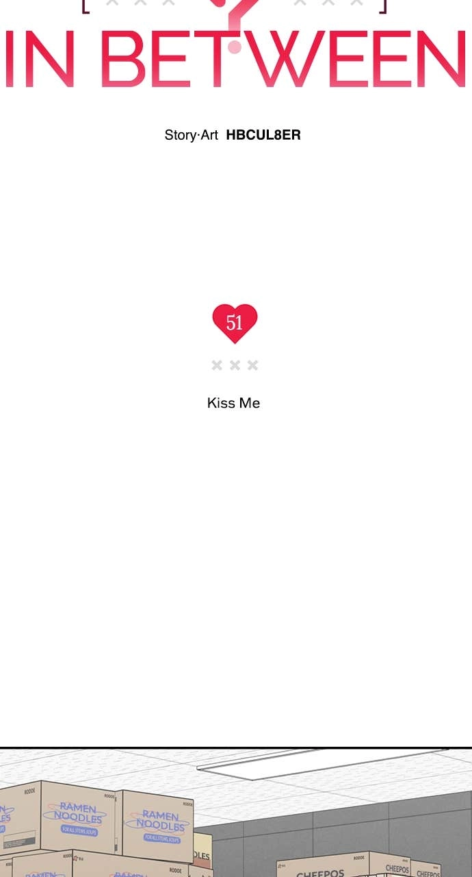 In Between Chapter 51 - Kiss Me Page 13