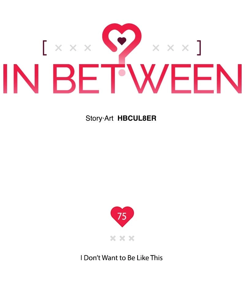 In Between Chapter 76 - I Don’t Want to Be Like This Page 32