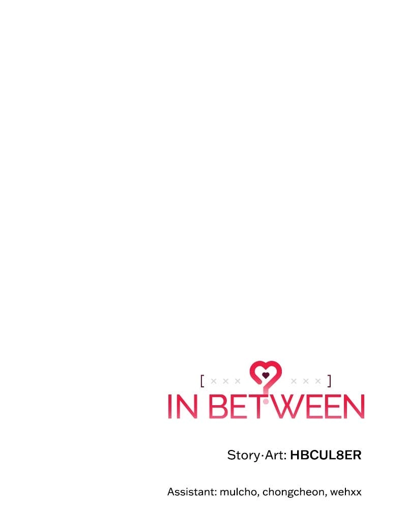 In Between Chapter 80 - I Told You to Keep Your Eyes on Me Page 134